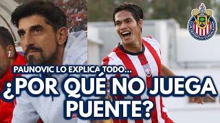 ¿POR QUÉ NO JUEGA LUIS FERNANDO PUENTE? PAUNOVIC LO EXPLICA | CHIVAS