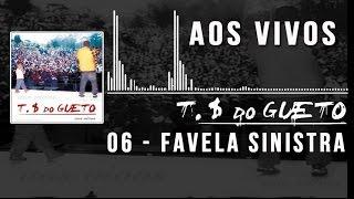 06 Favela Sinistra  Trilha Sonora do Gueto Ao Vivo