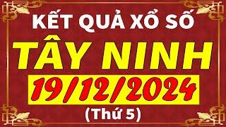 Xổ số Tây Ninh ngày 19 tháng 12 | XSTN - KQXSTN - SXTN | Xổ số kiến thiết Tây Ninh hôm nay