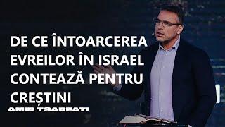 Amir Tsarfati: De ce întoarcerea evreilor în Israel contează pentru creștini