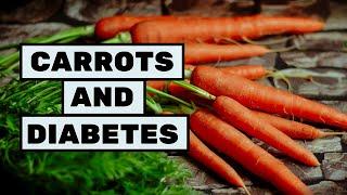 Can Diabetics Eat Carrots? Are Carrots Good for Diabetes? How Many Carrots per Day?