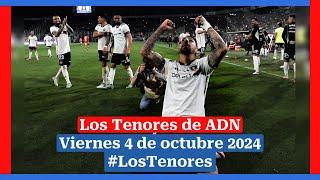  EN VIVO | #LosTenores al aire por ADN - viernes, 4 de octubre de 2024