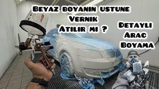 BEYAZ BOYANIN ÜSTÜNE VERNİK ATILIRMI ? DETAYLI ANLATIM ARAÇ NASIL BOYANIR !!