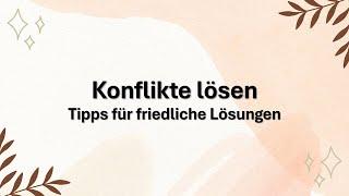 Konflikte lösen - Tipps für friedliche Lösungen