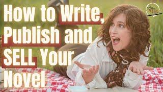 How to Write, Publish and SELL Your Novel