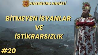 Bitmeyen İsyanlar ve İstikrarsız Bir Devlet l Entrika Sanatı Habsburgların Yolu Serisi #20