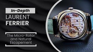 IN-DEPTH: All About Laurent Ferrier's Micro-Rotor Movement and the Natural Escapement