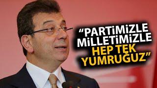 Ekrem İmamoğlu: Saldırılara karşı partimizle ve milletimizle tek yumruğuz!