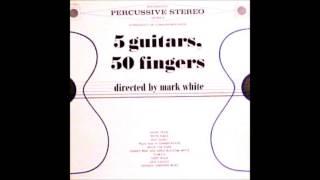 Mark White "5 Guitars, 50 Fingers" 1962 STEREO FULL ALBUM Space Age Pop