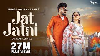 Jat Jatni (Official Video) Khasa Aala Chahar | Rakhi Lohchab | New Haryanvi Songs Haryanavi 2023