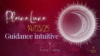 Pleine Lune du 14 mars - Guidance - Nettoyage de printemps