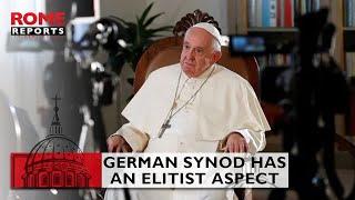 #Pope Francis says #German synod has an elitist aspect