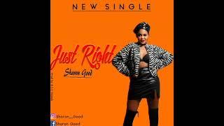 Sharon Good - Just Right (official Audio)