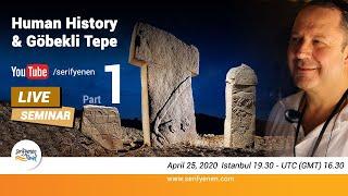 Human History & Göbekli Tepe, Şerif Yenen - 1