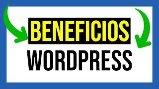 Los Beneficios de usar WordPress para tu negocio online