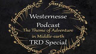 Theme of Adventure in Tolkien's Works | Tolkien Reading Day 2023 - Westernesse Podcast Special