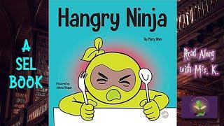 HANGRY NINJA read aloud – A Children’s SEL Book about being Hungry and Angry | Kids book read aloud