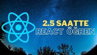 Yeni Başlayanlar İçin, 2.5 Saatte REACT Eğitimi