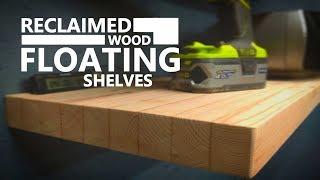 DIY Floating SHELVES From RECLAIMED Wood