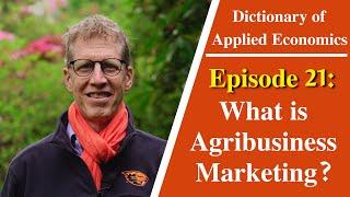 "What is Agribusiness Marketing?": The Oregon State Dictionary of Applied Economics