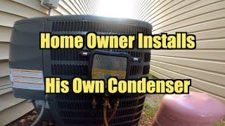 Home Owner Installed own Condenser/Fixing his Mistakes