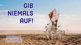 Gib niemals auf !  |  Lebensbericht von Matthias Brandtner