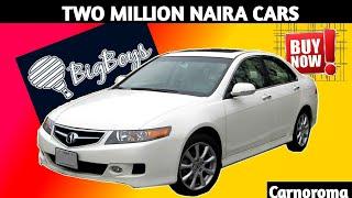 TWO MILLION NAIRA CARS IN NIGERIA | 10 CHEAPEST CARS FOR BIGBOYS | CARNOROMA |