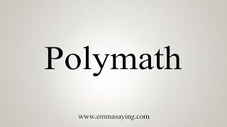 How To Say Polymath