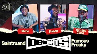 LES DÉNIGRANTS | Avec Saintruand & Famous Freaky