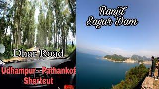 Dhar Road Udhampur | Udhampur Pathankot Shortcut | Ranjit Sagar Dam