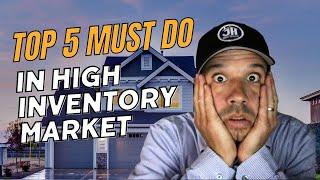 The Top 5 Things To Sell In A High Inventory Housing Market