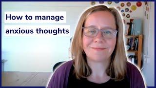 Anxious about the future? Tips on managing anxious thoughts