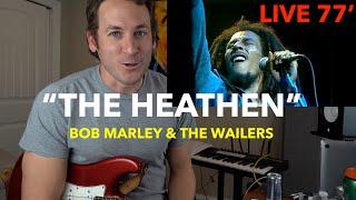 Guitar Teacher REACTS: Bob Marley & The Wailers - THE HEATHEN | LIVE @ The Rainbow 1977