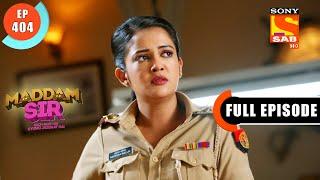 Maddam Sir - Karishma Singh Gets Hurt - Ep 404 - Full Episode - 21 Jan 2022