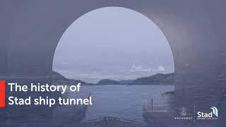 The history of Stad ship tunnel