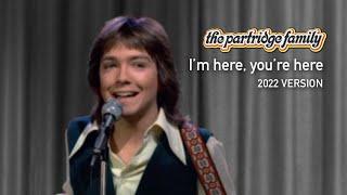 I'm here, you're here (2022 Version) by The Partridge Family