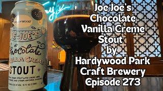 Joe Joe's Chocolate Vanilla Creme Stout  by Hardywood Park Craft Brewery - Episode 273