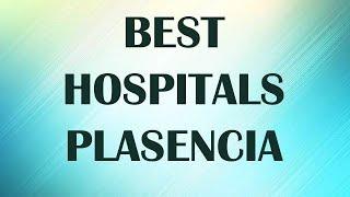 Hospitals in Plasencia, Spain