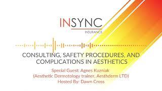 EPISODE 6: CONSULTING, SAFETY PROCEDURES, AND COMPLICATIONS IN AESTHETICS