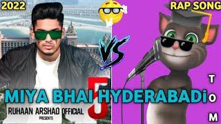 Miya Bhai Hyderabadi Rap Song in Hindi Talking Tom  || Ruhaan Arshad  || The Hyun Tom 2022