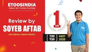 AIR-1 in NEET 2020 (720/720) From Etoosindia | Soyeb Aftab - NEET 2020 Topper Review | Etoosindia