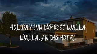 Holiday Inn Express Walla Walla, an IHG Hotel Review - Walla Walla , United States of America