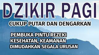 Dzikir Pagi Pembuka Pintu Rezeki dan Dimudahkan Segala Urusan | Dzikir Pagi Sesuai Sunnah Nabi