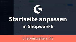 Shopware 6: Startseite anpassen & gestalten mit Erlebniswelten | Layouts Einsteiger Tutorial #2