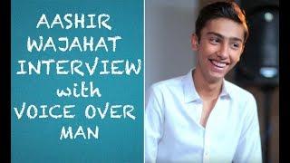 Voice Over Man meets up with Aashir Wajahat Episode #38