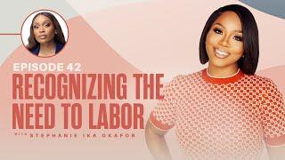 Recognizing The Need To Labor x Sarah Jakes Roberts & Stephanie Ike Okafor