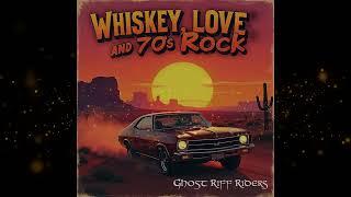 Sweat and Sweet Kisses on Route 66  - Whiskey Love and 70's Rock - Ghost Riff Riders