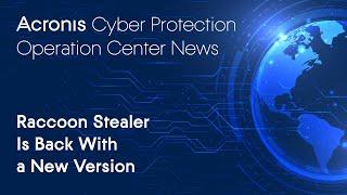 Raccoon Stealer Is Back With a New Version | Cyber Protection Operation Center