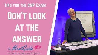 Tips for the CMP Exam - Don't Look at the Answers