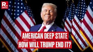 Donald Trump Unveils Bold Plan to Dismantle American Deep State